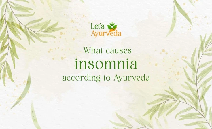 What Causes Insomnia According to Ayurveda