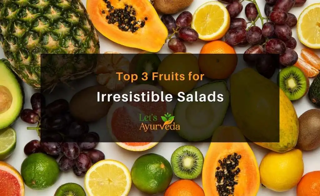 3 Must-Have Fruits for the Perfect Fruit Salad