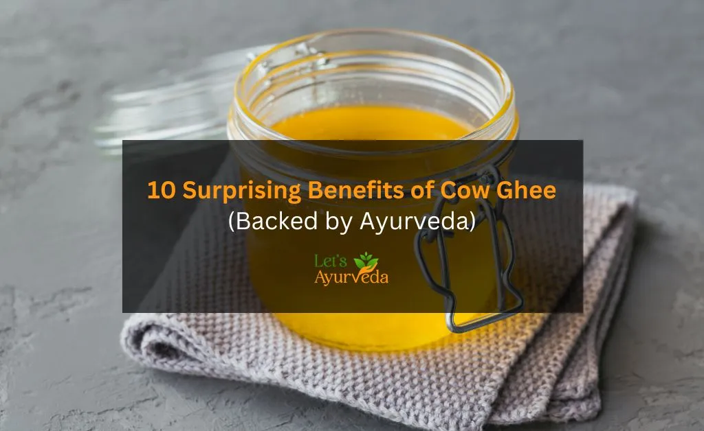 Cow Ghee Benefits in Ayurveda: A Simple Guide
