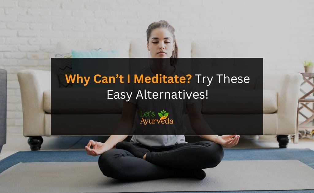 Why Some People Can’t Meditate (And What to Do Instead)