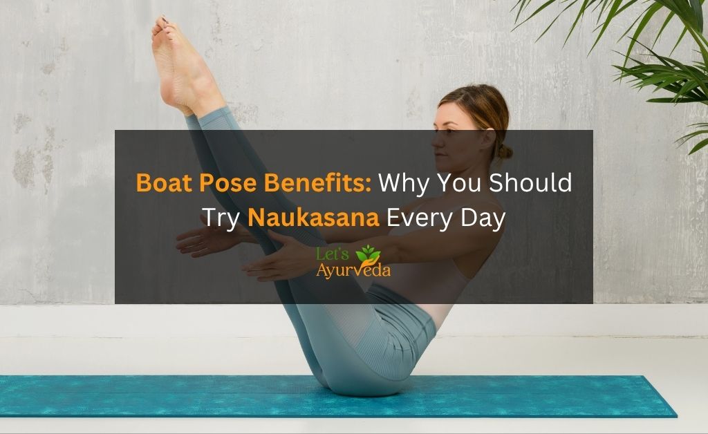 Naukasana (Boat Pose) – Steps, Benefits & Tips for Perfect Practice