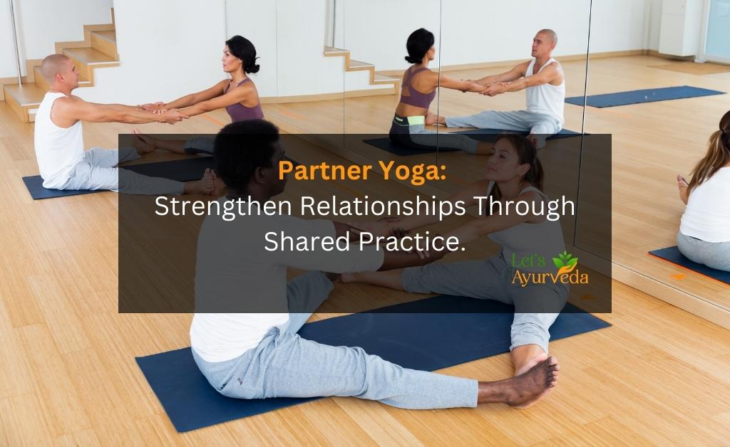 How Partner Yoga Builds Trust and Communication (Plus, 5 Easy Poses)