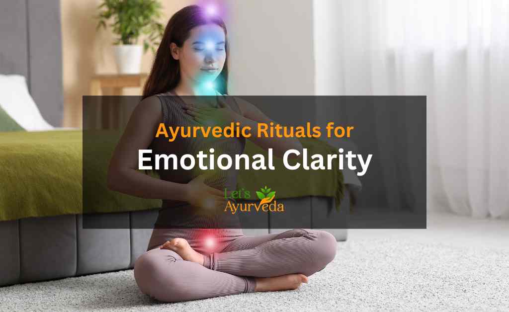 Ayurvedic Rituals to Heal Your Emotions and Find Inner Calm Naturally