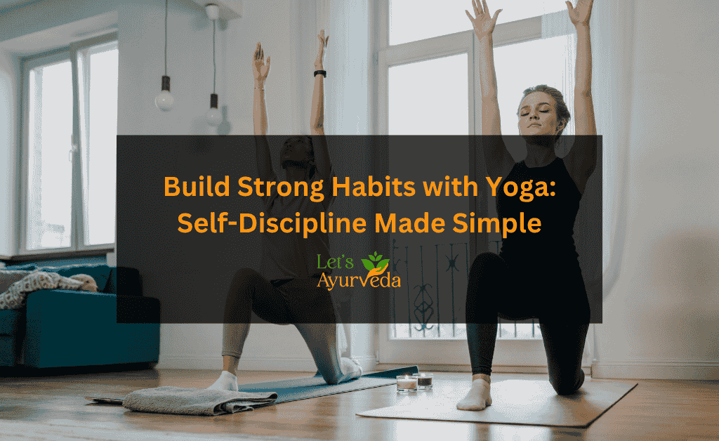 Yoga for Self-Discipline: Lessons Beyond the Mat