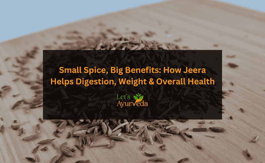 Cumin (Jeera) Benefits, Nutrition, and Uses for Daily Health and Wellness